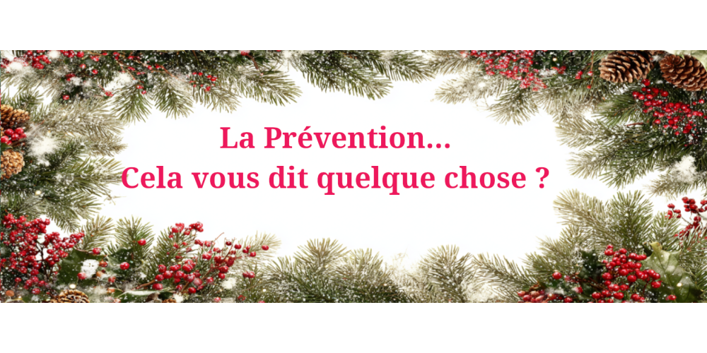 La Prévention... cela vous dit quelque chose à vous?